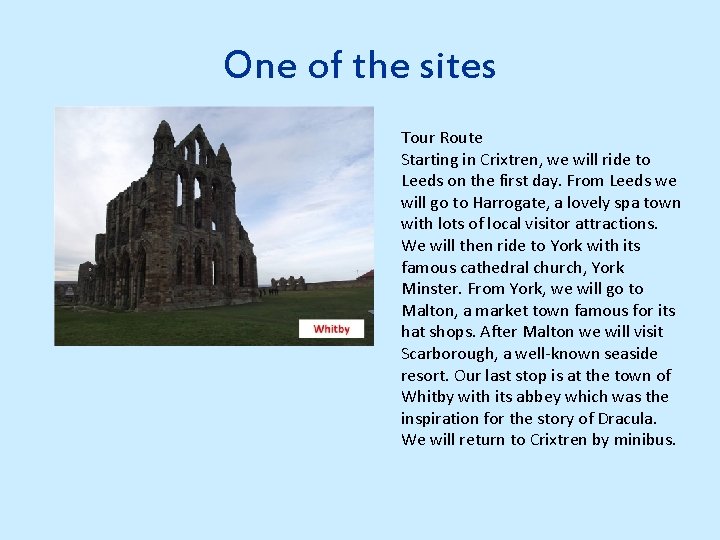 One of the sites Tour Route Starting in Crixtren, we will ride to Leeds