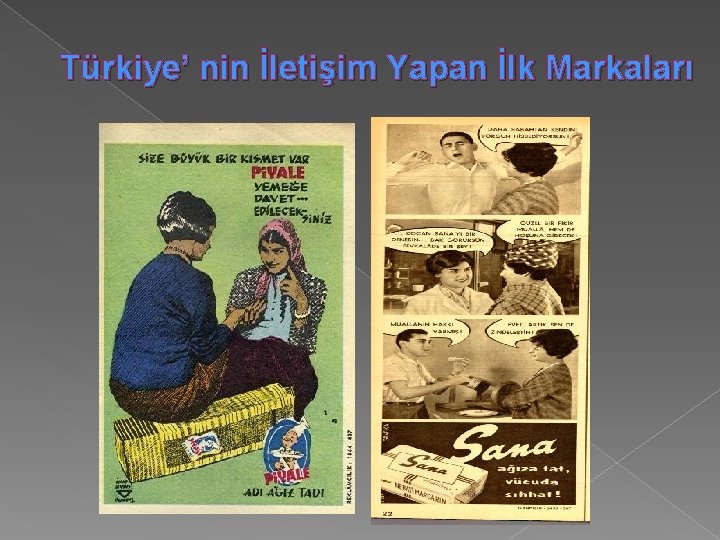 Türkiye’ nin İletişim Yapan İlk Markaları 