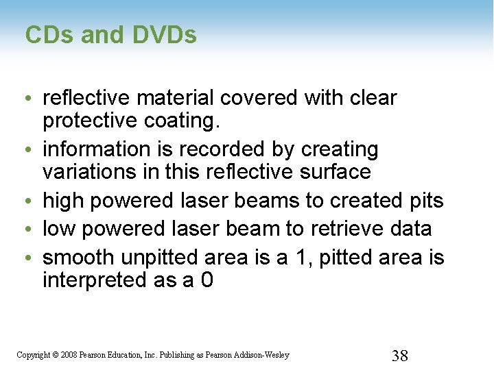 CDs and DVDs • reflective material covered with clear protective coating. • information is CDs and DVDs • reflective material covered with clear protective coating. • information is