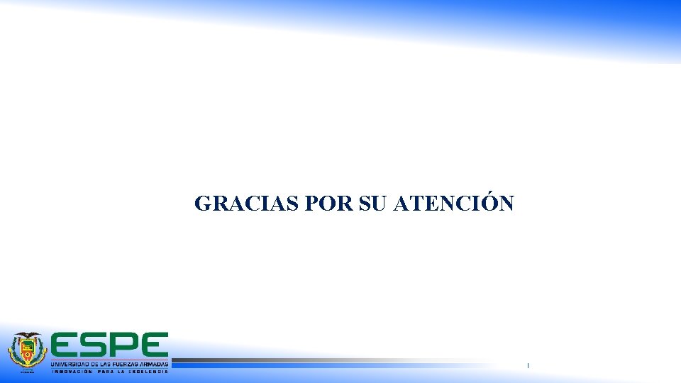 GRACIAS POR SU ATENCIÓN 