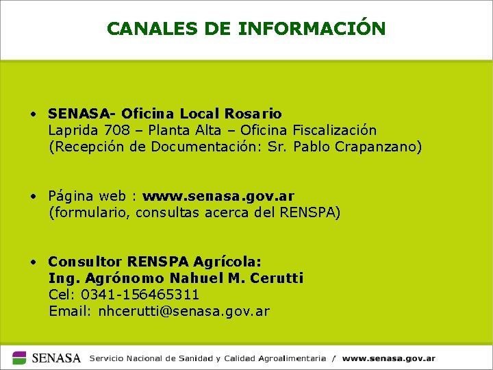 CANALES DE INFORMACIÓN • SENASA- Oficina Local Rosario Laprida 708 – Planta Alta –