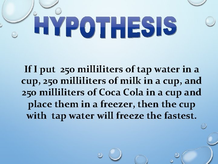 If I put 250 milliliters of tap water in a cup, 250 milliliters of