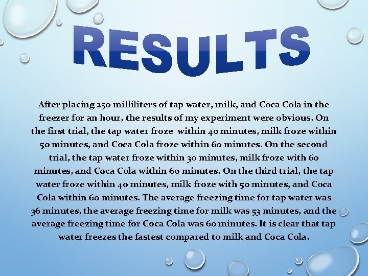 After placing 250 milliliters of tap water, milk, and Coca Cola in the freezer