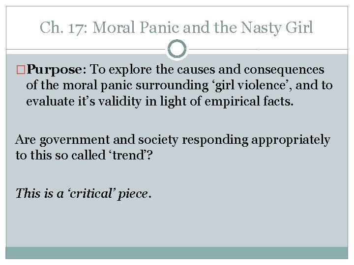 Ch. 17: Moral Panic and the Nasty Girl �Purpose: To explore the causes and