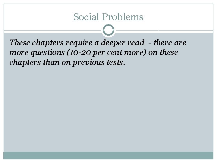 Social Problems These chapters require a deeper read - there are more questions (10