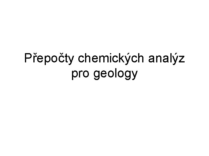 Přepočty chemických analýz pro geology 