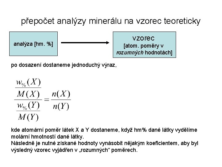 přepočet analýzy minerálu na vzorec teoreticky analýza [hm. %] vzorec [atom. poměry v rozumných