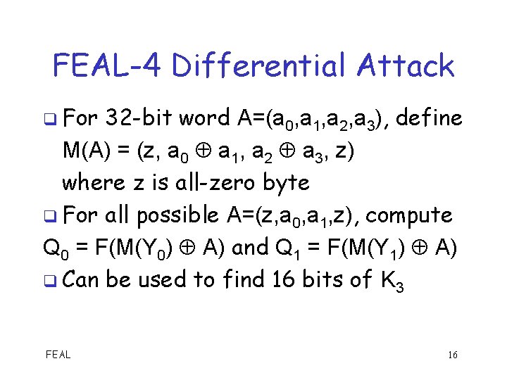 FEAL-4 Differential Attack q For 32 -bit word A=(a 0, a 1, a 2,