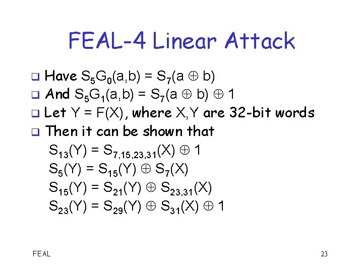 FEAL-4 Linear Attack Have S 5 G 0(a, b) = S 7(a b) q