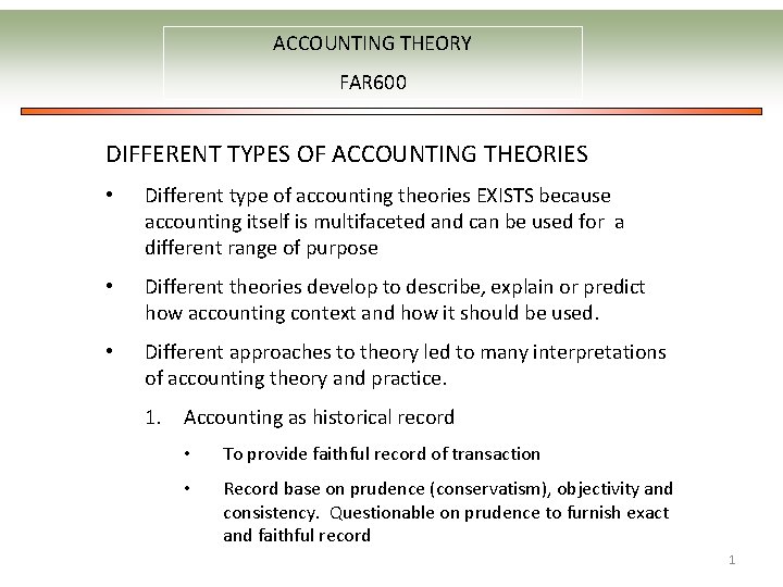 ACCOUNTING THEORY FAR 600 DIFFERENT TYPES OF ACCOUNTING THEORIES • Different type of accounting