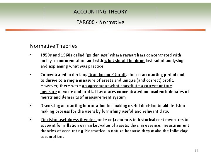 ACCOUNTING THEORY FAR 600 - Normative Theories • 1950 s and 1960 s called