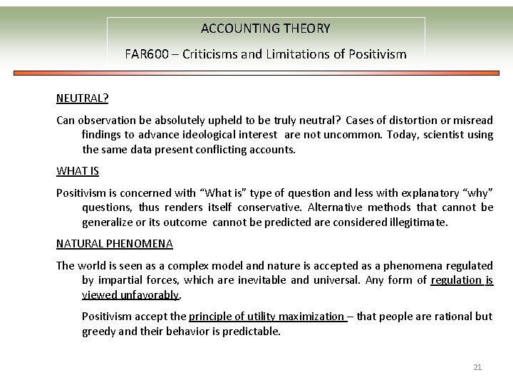 ACCOUNTING THEORY FAR 600 – Criticisms and Limitations of Positivism NEUTRAL? Can observation be