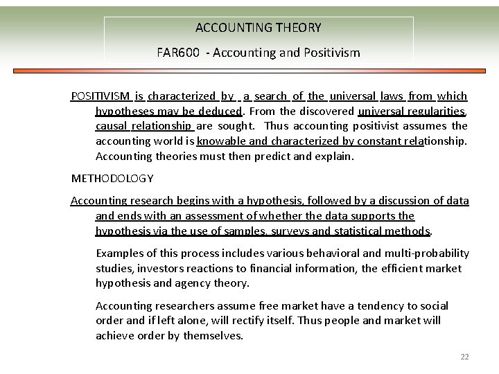 ACCOUNTING THEORY FAR 600 - Accounting and Positivism POSITIVISM is characterized by a search