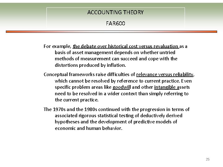 ACCOUNTING THEORY FAR 600 For example, the debate over historical cost versus revaluation as