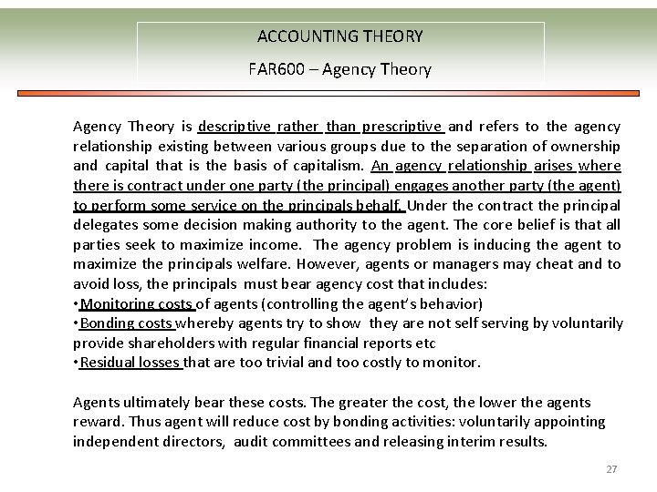 ACCOUNTING THEORY FAR 600 – Agency Theory is descriptive rather than prescriptive and refers