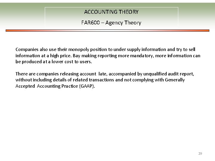 ACCOUNTING THEORY FAR 600 – Agency Theory Companies also use their monopoly position to