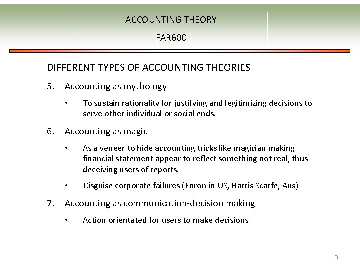 ACCOUNTING THEORY FAR 600 DIFFERENT TYPES OF ACCOUNTING THEORIES 5. Accounting as mythology •