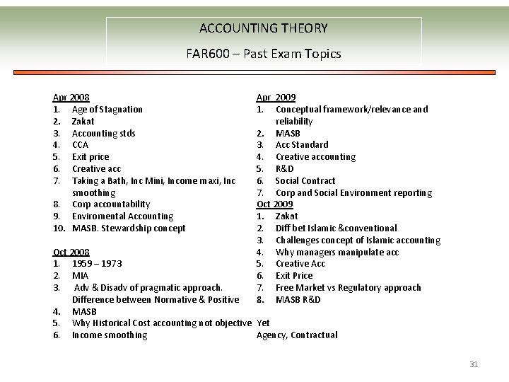 ACCOUNTING THEORY FAR 600 – Past Exam Topics Apr 2008 1. Age of Stagnation