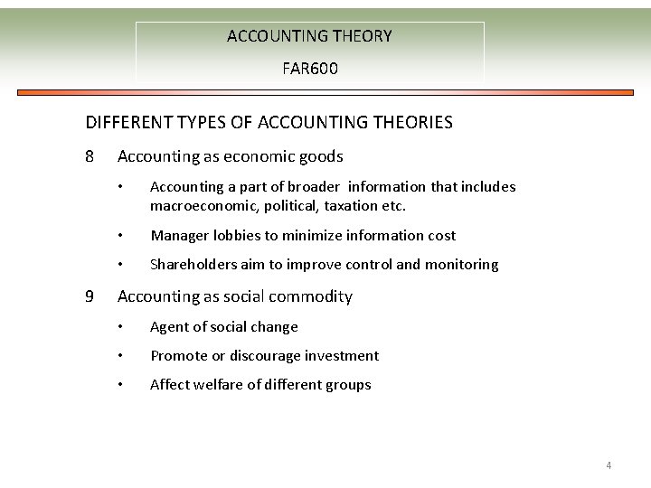 ACCOUNTING THEORY FAR 600 DIFFERENT TYPES OF ACCOUNTING THEORIES 8 9 Accounting as economic
