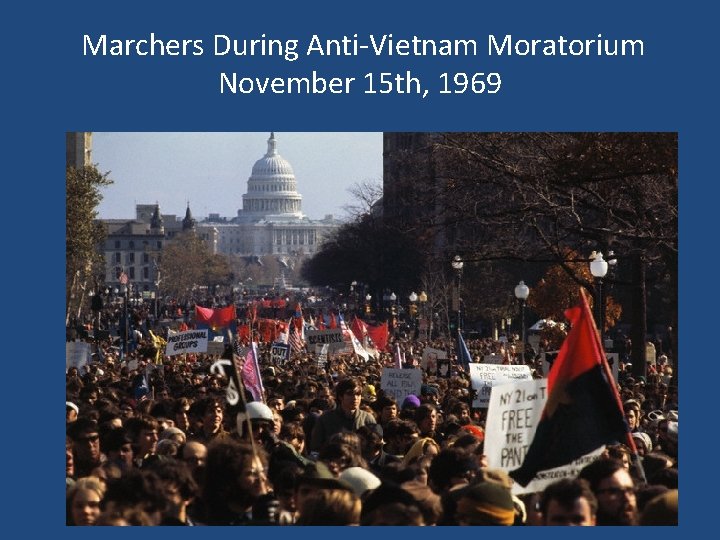 Marchers During Anti-Vietnam Moratorium November 15 th, 1969 