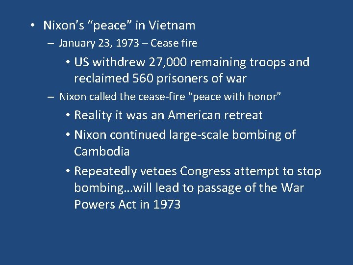  • Nixon’s “peace” in Vietnam – January 23, 1973 – Cease fire •