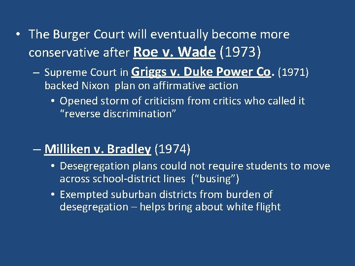  • The Burger Court will eventually become more conservative after Roe v. Wade