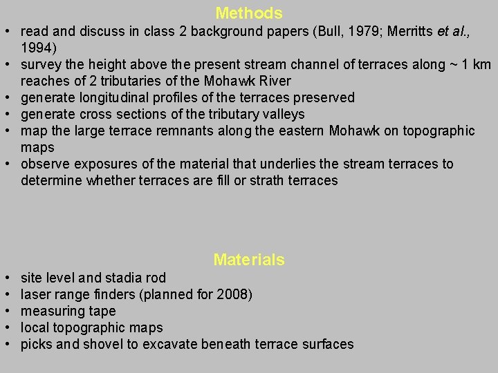 Methods • read and discuss in class 2 background papers (Bull, 1979; Merritts et