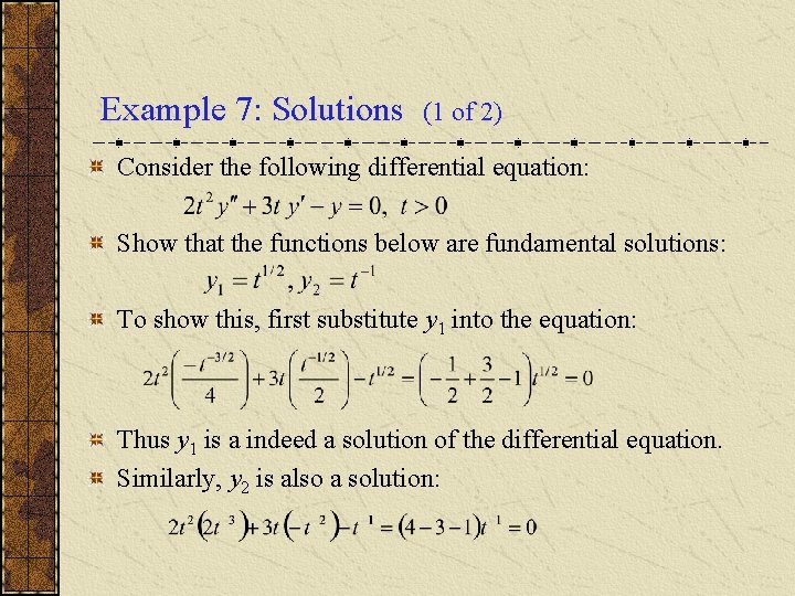 Example 7: Solutions (1 of 2) Consider the following differential equation: Show that the