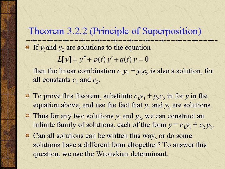 Theorem 3. 2. 2 (Principle of Superposition) If y 1 and y 2 are