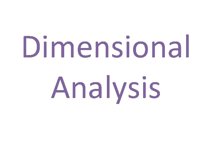 Dimensional Analysis 