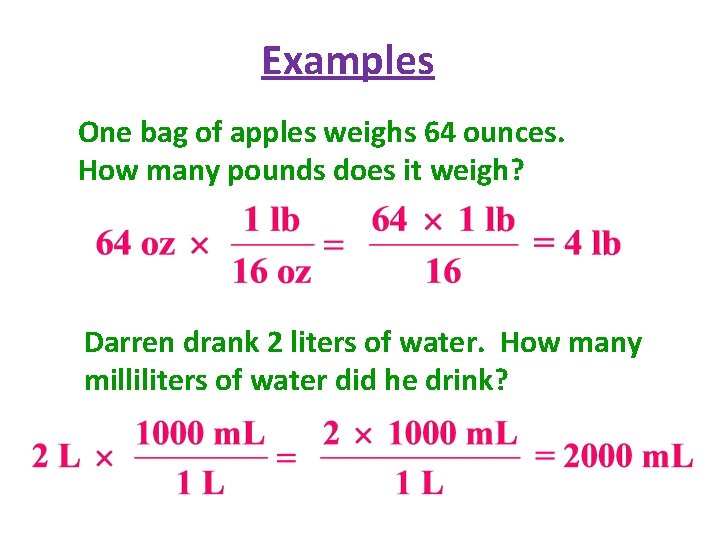 Examples One bag of apples weighs 64 ounces. How many pounds does it weigh?