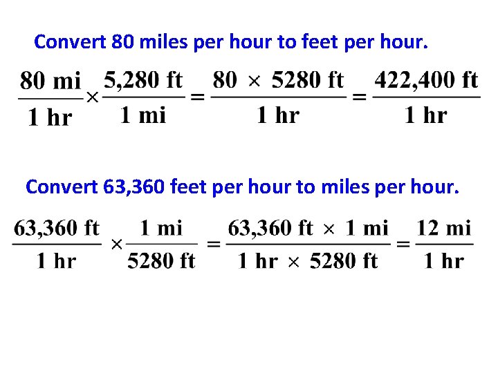 Convert 80 miles per hour to feet per hour. Convert 63, 360 feet per