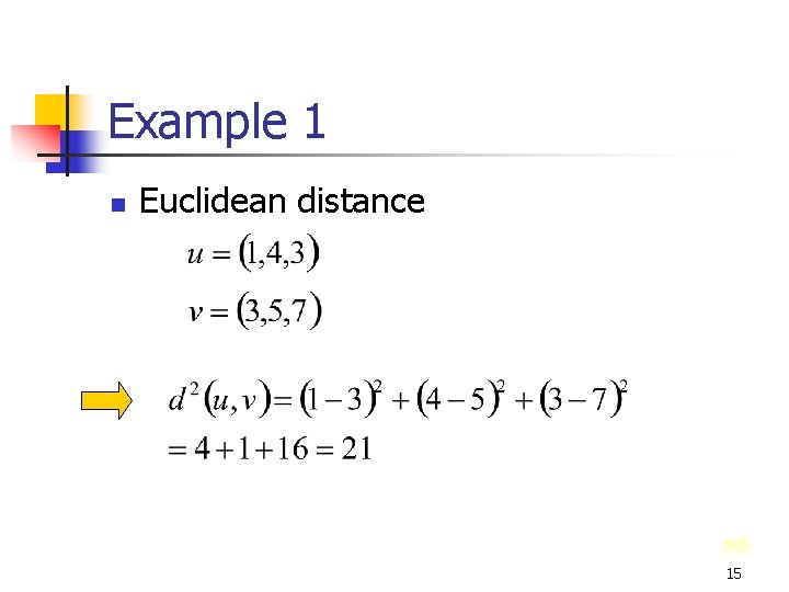 Example 1 n Euclidean distance 15 