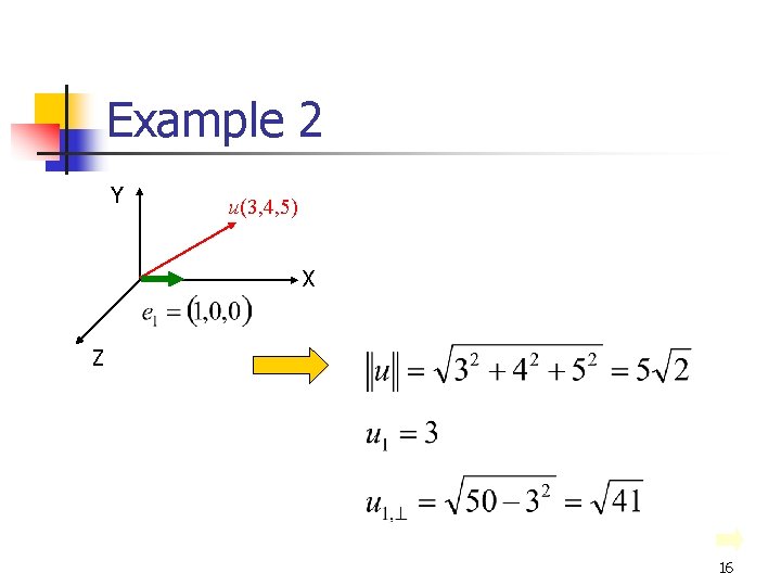 Example 2 Y u(3, 4, 5) X Z 16 