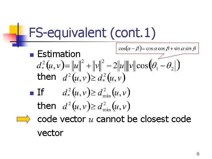 FS-equivalent (cont. 1) n Estimation then n If then code vector u cannot be