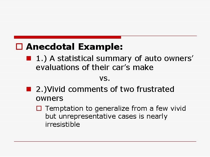 o Anecdotal Example: n 1. ) A statistical summary of auto owners’ evaluations of