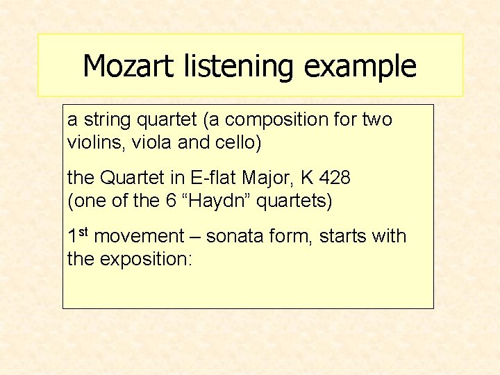 Mozart listening example a string quartet (a composition for two violins, viola and cello)