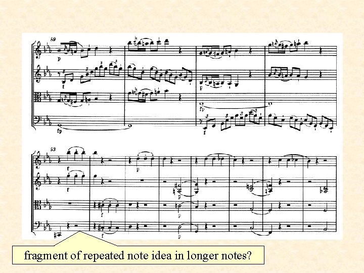 fragment of repeated note idea in longer notes? 