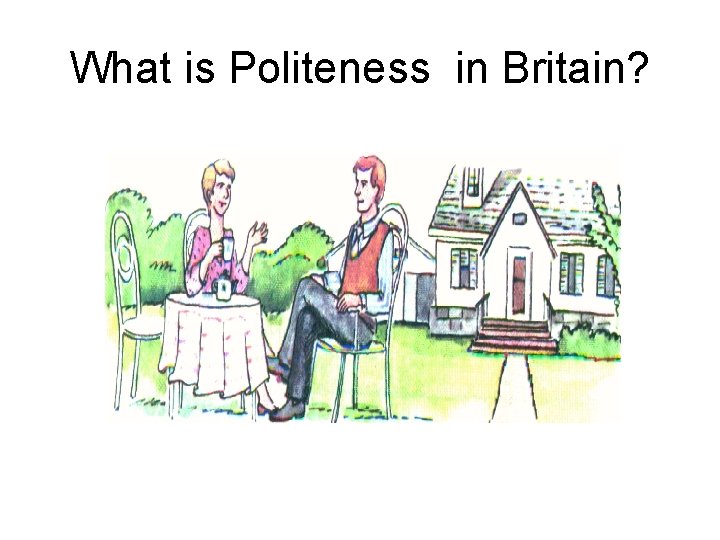 What is Politeness in Britain? 