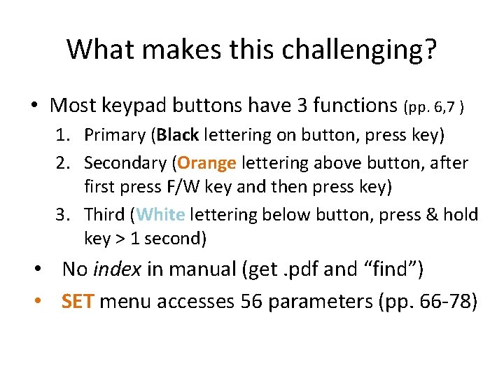 What makes this challenging? • Most keypad buttons have 3 functions (pp. 6, 7