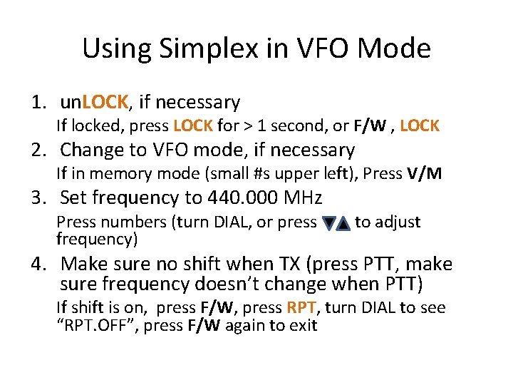 Using Simplex in VFO Mode 1. un. LOCK, if necessary If locked, press LOCK