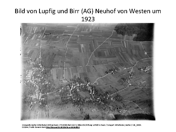 Bild von Lupfig und Birr (AG) Neuhof von Westen um 1923 (Fotografie Walter Mittelholzer)