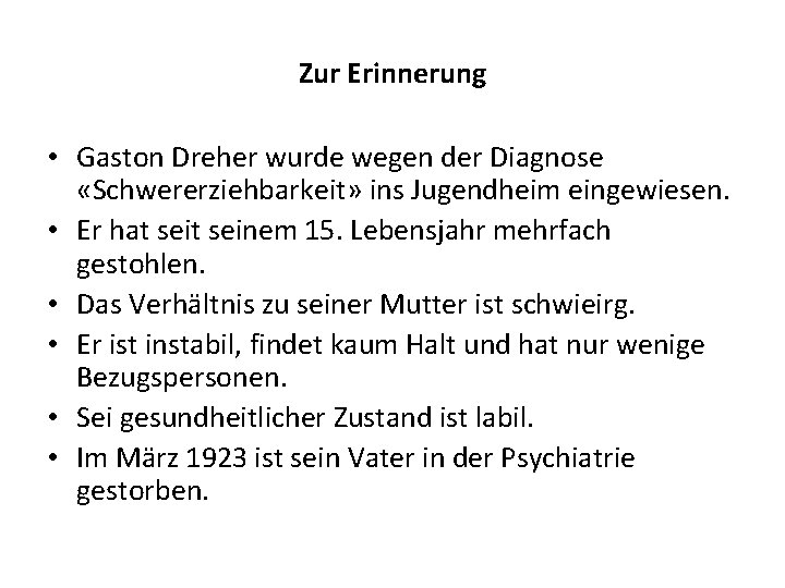 Zur Erinnerung • Gaston Dreher wurde wegen der Diagnose «Schwererziehbarkeit» ins Jugendheim eingewiesen. •