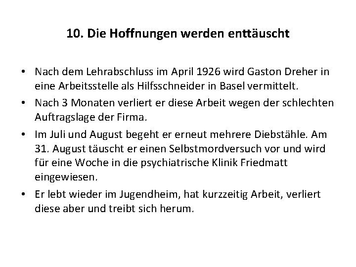 10. Die Hoffnungen werden enttäuscht • Nach dem Lehrabschluss im April 1926 wird Gaston