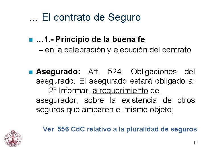 … El contrato de Seguro n … 1. - Principio de la buena fe
