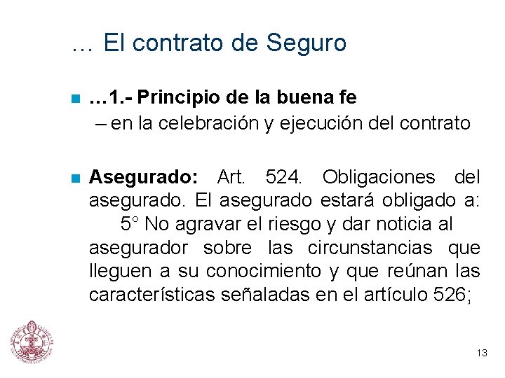 … El contrato de Seguro n … 1. - Principio de la buena fe