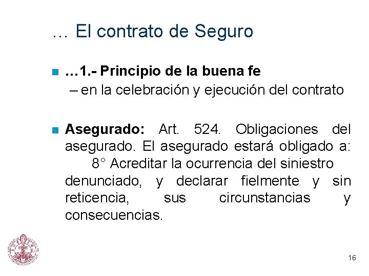 … El contrato de Seguro n … 1. - Principio de la buena fe