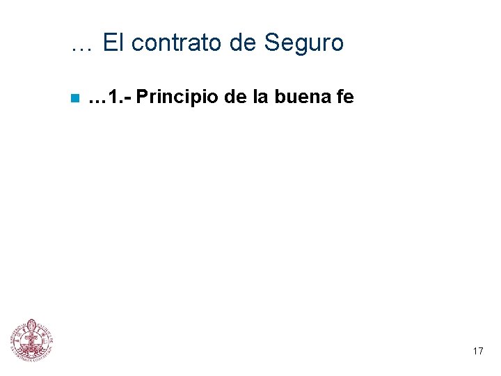 … El contrato de Seguro n … 1. - Principio de la buena fe