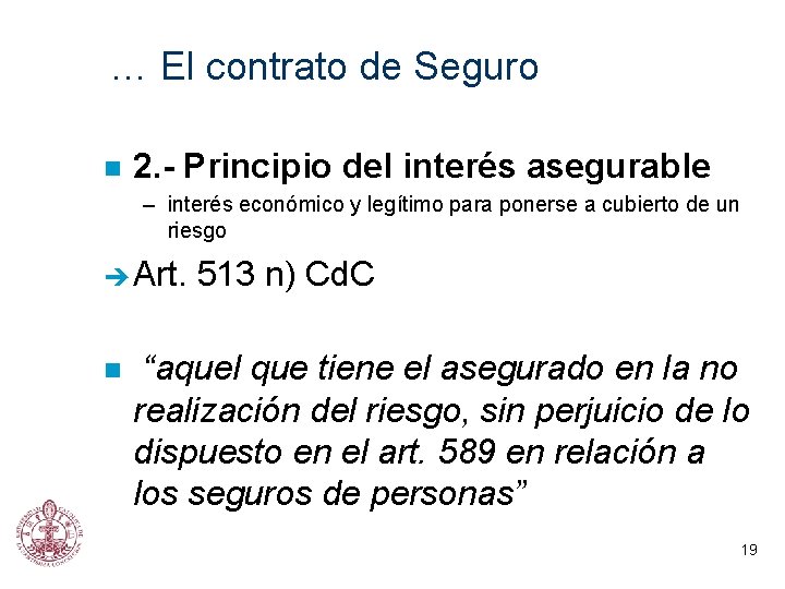 … El contrato de Seguro n 2. - Principio del interés asegurable – interés