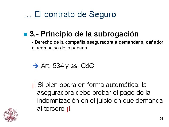 … El contrato de Seguro n 3. - Principio de la subrogación - Derecho